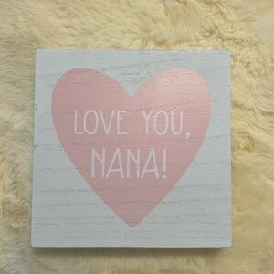 Love You, Nana Plaque